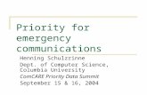 Priority for emergency communications Henning Schulzrinne Dept. of Computer Science, Columbia University ComCARE Priority Data Summit September 15 & 16,