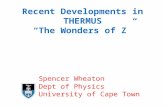 Recent Developments in THERMUS “The Wonders of Z ” Spencer Wheaton Dept of Physics University of Cape Town.