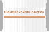 Regulation of Media Industries Regulation Generally speaking, why does the government regulate businesses and industries? Ensure free markets.