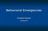 Behavioral Emergencies PARAMEDIC PROGRAM Summer 08.