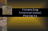 Financing International Projects. Capital Budgeting Capital budgeting requires estimation of a project’s incremental cash flows - which are determined.