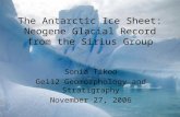 The Antarctic Ice Sheet: Neogene Glacial Record from the Sirius Group Sonia Tikoo Ge112 Geomorphology and Stratigraphy November 27, 2006.
