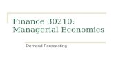 Finance 30210: Managerial Economics Demand Forecasting.