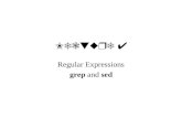 Lecture 4 Regular Expressions grep and sed. Previously Basic UNIX Commands –Files: rm, cp, mv, ls, ln –Processes: ps, kill Unix Filters –cat, head, tail,