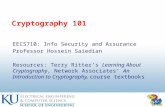 Cryptography 101 EECS710: Info Security and Assurance Professor Hossein Saiedian Resources: Terry Ritter’s Learning About Cryptography, Network Associates’