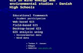 GIS in wind energy and environmental studies - Danish High Schools Educational framework –Student participation Web-based GIS Field-based GIS Desktop-based.