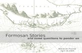 Formosan Stories and some questions to ponder on Nakao Eki Pacidal April 24 2009.