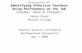 Discussion of Identifying Effective Teachers Using Performance on the Job (Gordon, Kane & Steiger) Henry Braun Boston College Teacher Quality Conference.