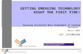 Emerging Technology Advisors Slide: 1 GETTING EMERGING TECHNOLOGY RIGHT THE FIRST TIME! Ensuring Successful Mass Enablement of Trading Partners! March.