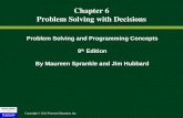 Copyright © 2012 Pearson Education, Inc. Chapter 6 Problem Solving with Decisions Problem Solving and Programming Concepts 9 th Edition By Maureen Sprankle.