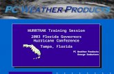 WW.PCWP.COM PC Weather Products George Sambataro WW.PCWP.COM PC Weather Products George Sambataro HURRTRAK Training Session 2003 Florida Governors Hurricane.
