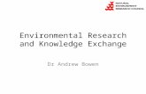 Environmental Research and Knowledge Exchange Dr Andrew Bowen.