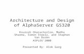 Architecture and Design of AlphaServer GS320 Kourosh Gharachorloo, Madhu Sharma, Simon Steely, and Stephen Van Doren ASPLOS’2000 Presented By: Alok Garg.
