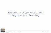 (c) 2007 Mauro Pezzè & Michal Young Ch 22, slide 1 System, Acceptance, and Regression Testing.
