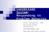 Correction System: Responding to Problem Behavior Chris Borgmeier, PhD Portland State University cborgmei@pdx.edu cborgmei.