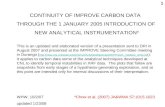 1 CONTINUITY OF IMPROVE CARBON DATA THROUGH THE 1 JANUARY 2005 INTRODUCTION OF NEW ANALYTICAL INSTRUMENTATION* WHW, 10/2/07 *Chow et al. (2007) JA&WMA.