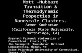 Mott –Hubbard Transition & Thermodynamic Properties in Nanoscale Clusters. Armen Kocharian (California State University, Northridge, CA) Gayanath Fernando.