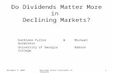 November 5, 2004Burridge Center Investment Conference 1 Do Dividends Matter More in Declining Markets? Kathleen Fuller&Michael Goldstein University of.