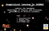 Ludovic Van Waerbeke Department of Physics and Astronomy University of British Columbia Statistical lensing in COSMOS With: F. Bernardeau (CEA) Y. Mellier.