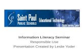 Information Literacy Seminar Responsible Use Presentation Created by Leslie Yoder.