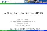 Www.hdfgroup.org The HDF Group A Brief Introduction to HDF5 Quincey Koziol Director of Core Software and HPC The HDF Group koziol@hdfgroup.org March 5,