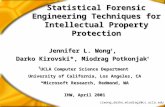 {jwong,darko,miodrag}@cs.ucla.edu Statistical Forensic Engineering Techniques for Intellectual Property Protection Jennifer L. Wong †, Darko Kirovski*,
