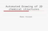 Automated Drawing of 2D chemical structures Kees Visser.