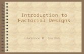 Introduction to Factorial Designs Lawrence R. Gordon.