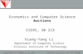 Economics and Computer Science Auctions CS595, SB 213 Xiang-Yang Li Department of Computer Science Illinois Institute of Technology.