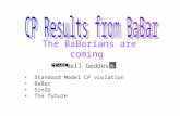 The BaBarians are coming Neil Geddes Standard Model CP violation BaBar Sin2  The future.