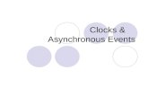 Clocks & Asynchronous Events. Overview Clocks  API  Implementation Asynchronous Events  API  Single Threaded Model  Multi-Threaded Model  Code Walkthrough.