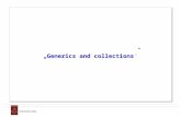 „Generics and collections”. Generics and collections Generics From JDK 1.5.0 They are similar to C++ templates They allow to eliminate runtime exceptions.