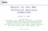 40m TAC, 10/13/05 1 Report to the 40m Technical Advisory Committee October 13, 2005 The 40m Team Ben Abbott, Rana Adhikari, Dan Busby, Jay Heefner, Osamu.