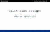 Chalmers University of Technology Split-plot designs Martin Arvidsson.