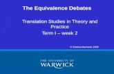 Translation Studies in Theory and Practice Term I – week 2 © Cristina Marinetti, 2009 The Equivalence Debates.