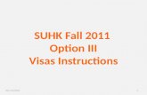 SUHK Fall 2011 Option III Visas Instructions 1 Rev. 4/2/2011.