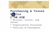 Purchasing & Travel Office C-40 ASB * Mission, Vision, and Values * Organization Structure * Policies & Procedures.