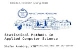 Stefan Arnborg, KTH stefan Statistical Methods in Applied Computer Science DD2447, DD3342, spring 2010.
