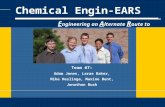 Team #7: Adam Jones, Larae Baker, Mike Heslinga, Maxine Bent, Jonathan Bush Chemical Engin-EARS E ngineering an A lternate R oute to S tyrene.