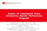 Status of California State University Health Professions Programs Presentation to CHPC, April 30, 2009 Jeri Echeverria, Associate Vice Chancellor for Academic.