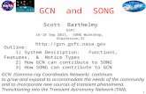 1 GCN and SONG Scott Barthelmy GSFC 16-18 Sep 2011, SONG Workshop, Charleston,SC  Outline: 1) System Description: Functions, Features,