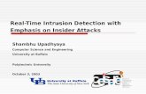 Real-Time Intrusion Detection with Emphasis on Insider Attacks Shambhu Upadhyaya Computer Science and Engineering University at Buffalo Polytechnic University.