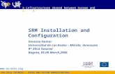 9th EELA TUTORIAL - USERS AND SYSTEM ADMINISTRATORS  E-infrastructure shared between Europe and Latin America SRM Installation and Configuration.