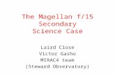 The Magellan f/15 Secondary Science Case Laird Close Victor Gasho MIRAC4 team (Steward Observatory)