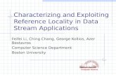 Computer Science Characterizing and Exploiting Reference Locality in Data Stream Applications Feifei Li, Ching Chang, George Kollios, Azer Bestavros Computer.