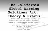 The California Global Warming Solutions Act: Theory & Praxis The California Global Warming Solutions Act: Theory & Praxis Presentation by Bruce H. Jennings.