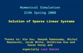 Solution of Sparse Linear Systems Numerical Simulation 219A Spring 2008 Thanks to: Kin Sou, Deepak Ramaswamy, Michal Rewienski, Jacob White, Shihhsien.