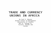 TRADE AND CURRENCY UNIONS IN AFRICA By Paul R. Masson Rotman School of Management University of Toronto 105 St. George St. Toronto, ON M5S 3E6 Canada.