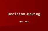Decision-Making HRT 382. Thank You! Thomas R. Harvey, William L. Bearley, and Sharon M. Corkrum, authors of The Practical Decision Maker: a Handbook for.