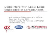 Doing More with LESS: Logic Embedded in SpreadSheets Andre Valente (KSVentures and USC/ISI) David Van Brackle (ISX) Hans Chalupsky (KSVentures and USC/ISI)